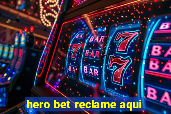 hero bet reclame aqui